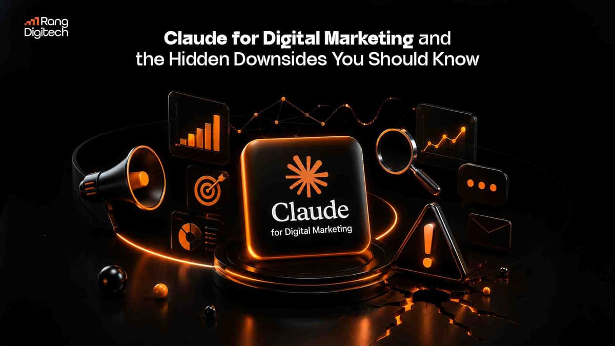Claude for Digital Marketing and the Hidden Downsides You Should Know