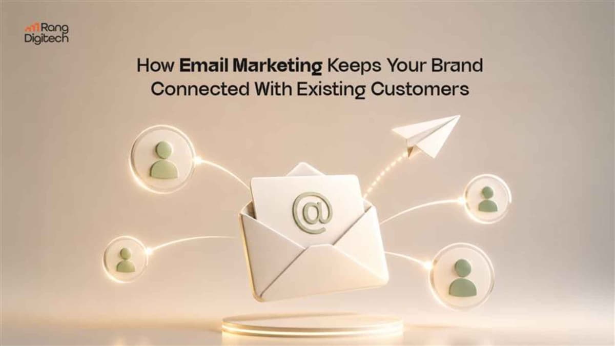How Email Marketing Keeps Your Brand Connected With Existing Customers